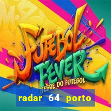 radar 64 porto seguro hoje